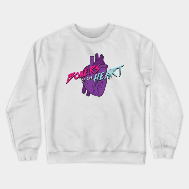 Boners of The Heart Crewneck Sweatshirt by Little Empire Podcast